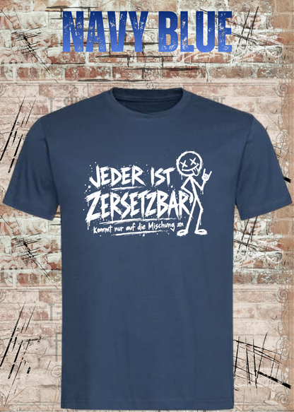 Jeder ist zersetzbar – Sarkasmus Statement T-Shirt | FunnyZoom