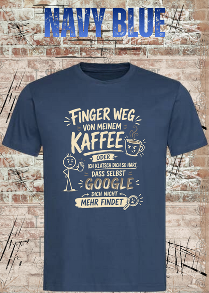 Unisex-T-Shirt „Finger weg von meinem Kaffee“ in Navy Blue.