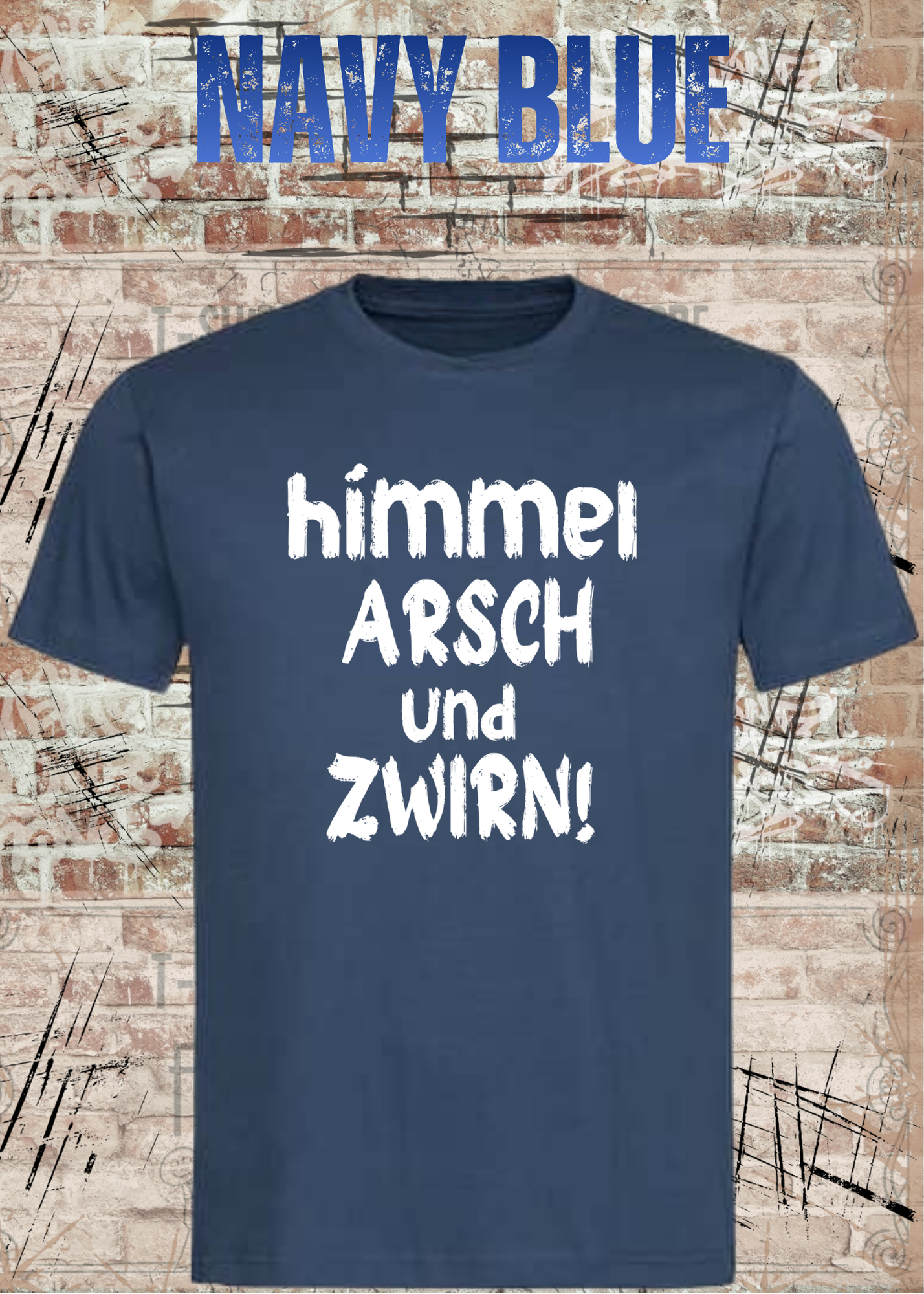 Himmel, Arsch und Zwirn! – Lustiges Unisex T-Shirt