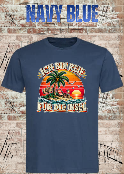 Ich bin reif für die Insel – Lustiges Urlaubs T-Shirt | FunnyZoom