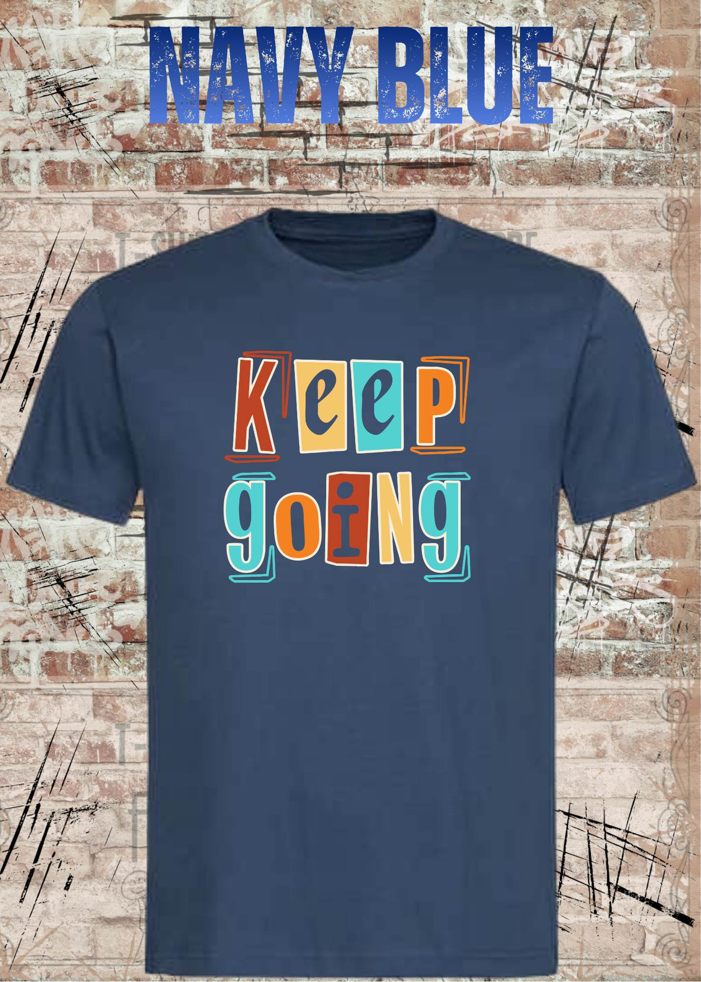 Keep Going Shirt – Motivations Unisex T-Shirt im Retro Streetwear Style