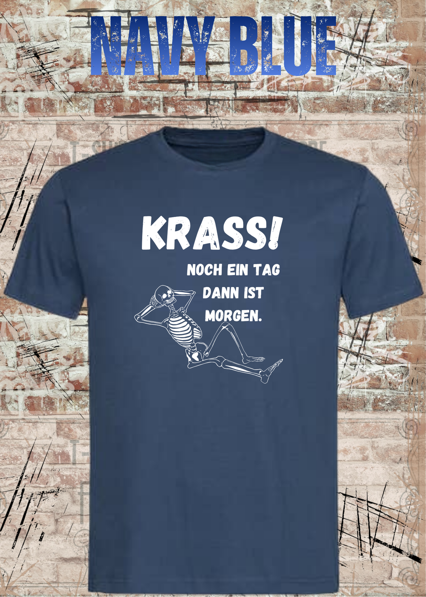 Krass! Noch ein Tag dann ist Morgen T-Shirt | Lustiges Skelett Spruchshirt Unisex