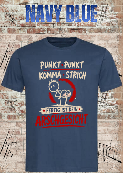 Punkt Punkt Komma Strich T-Shirt – Arschgesicht