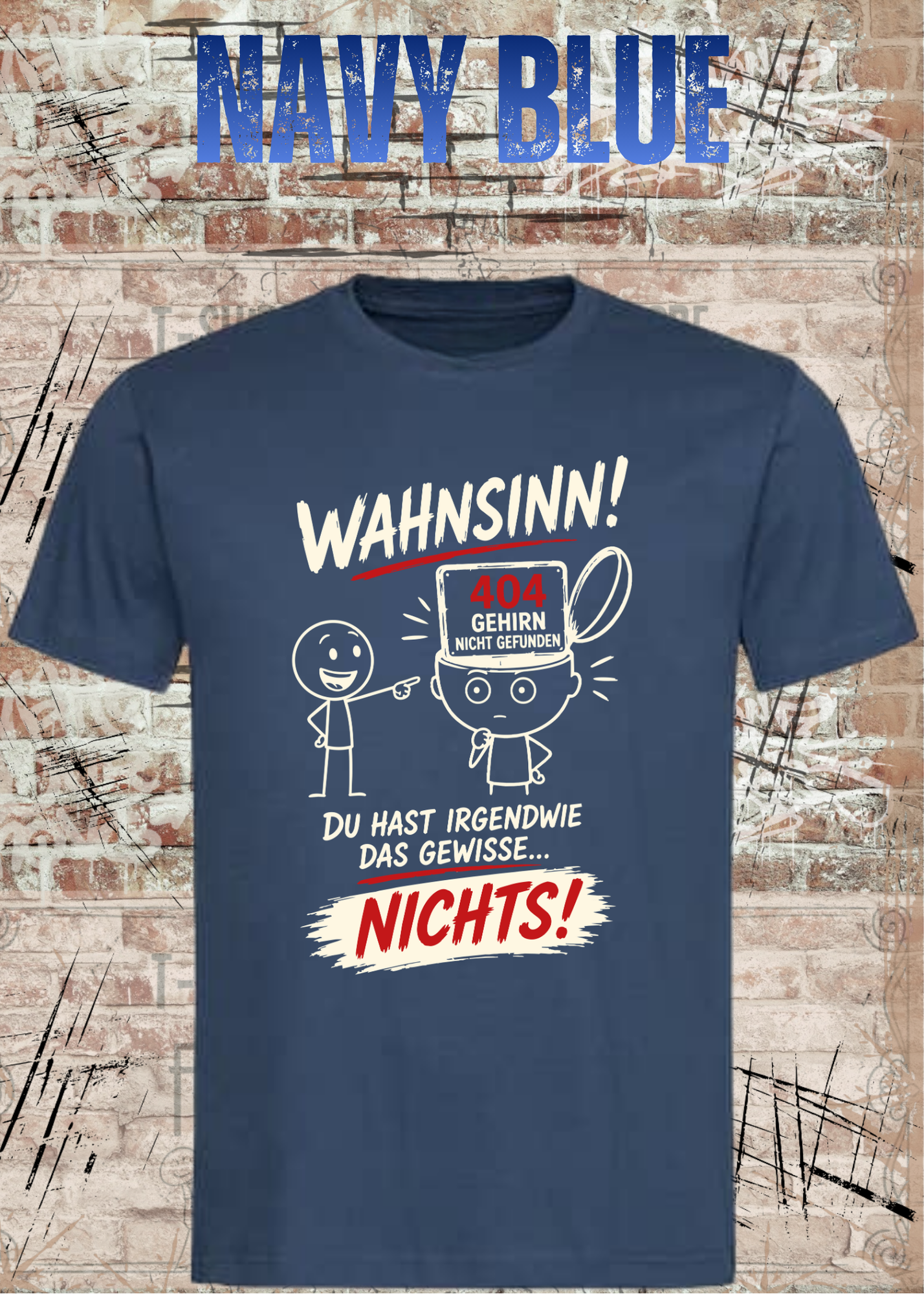 Lustiges T-Shirt "Wahnsinn! Du hast irgendwie das gewisse... NICHTS!" | 404 Gehirn nicht gefunden | Fun Shirt Unisex