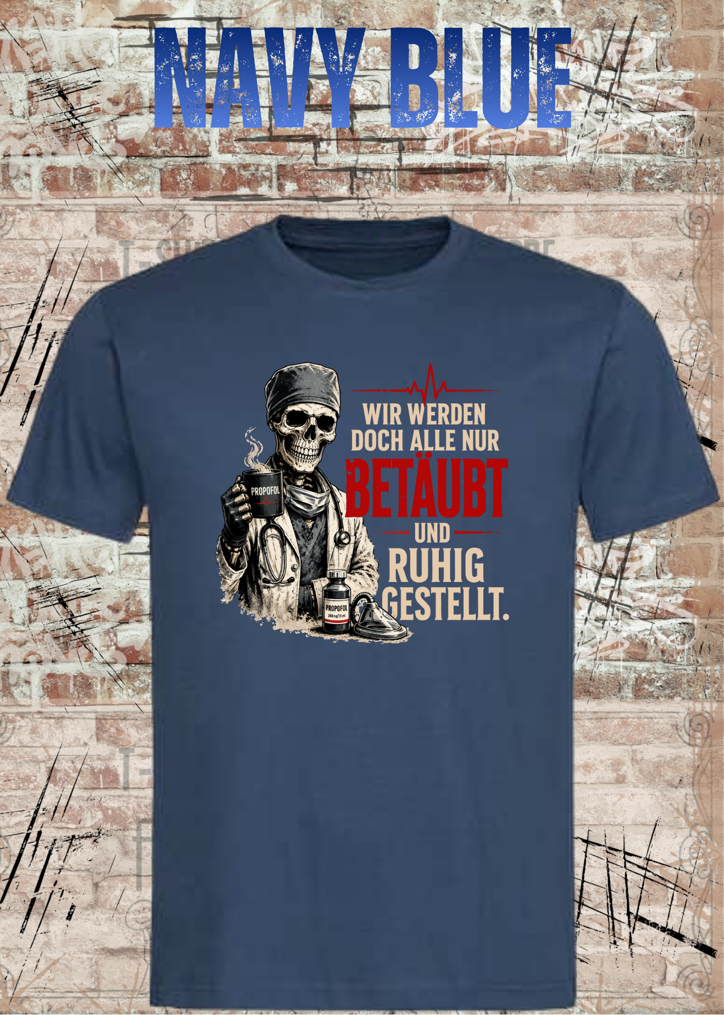 Anästhesie T-Shirt – Wir werden doch alle nur betäubt und ruhig gestellt – Lustiges OP & Narkose Shirt