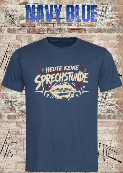 Unisex-T-Shirt „Heute keine Sprechstunde“ in Navy Blue.