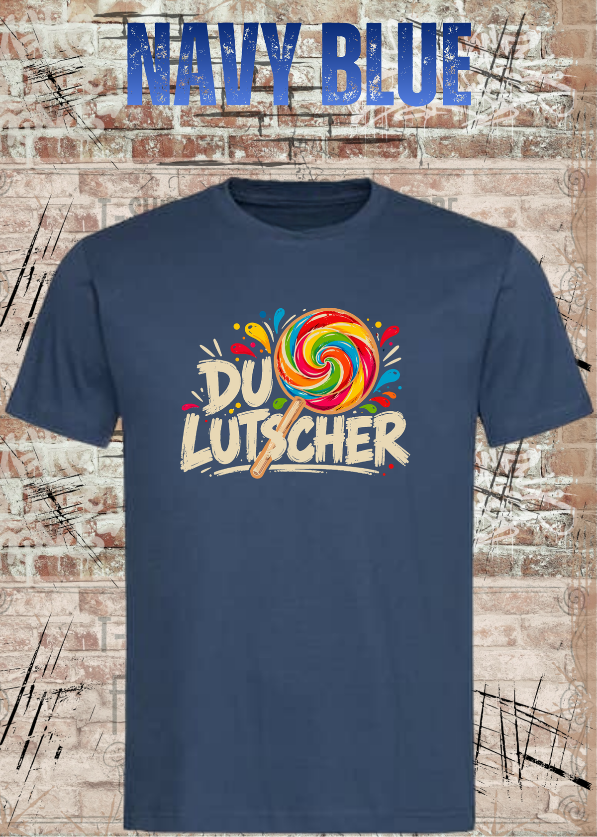 Unisex-T-Shirt „Du Lutscher“ in Navy Blue.