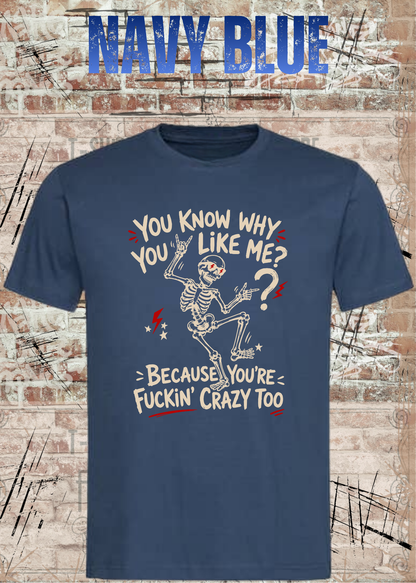 You Know Why You Like Me? – Rockiges Skelett T-Shirt