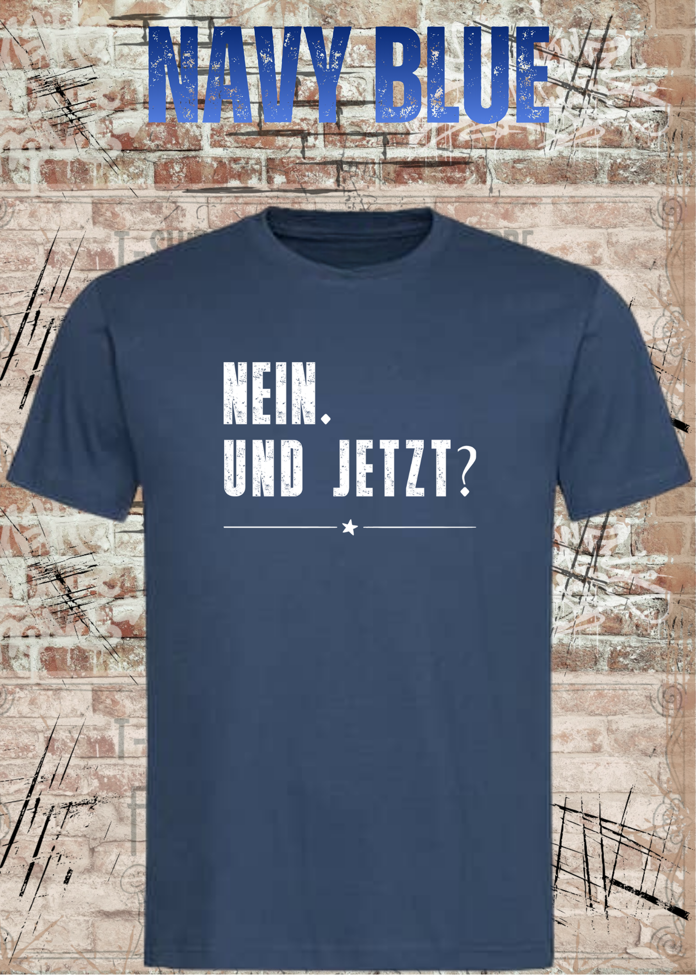 Nein. Und Jetzt? – Lustiges Sarkasmus Unisex T-Shirt mit Spruch