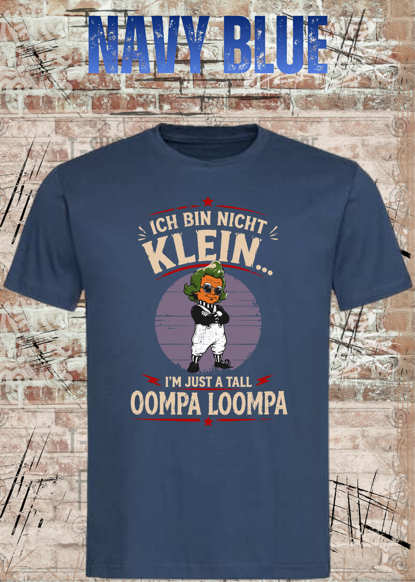 Ich bin nicht klein... I'm Just A Tall Oompa Loompa – Lustiges Vintage T-Shirt für Damen & Herren