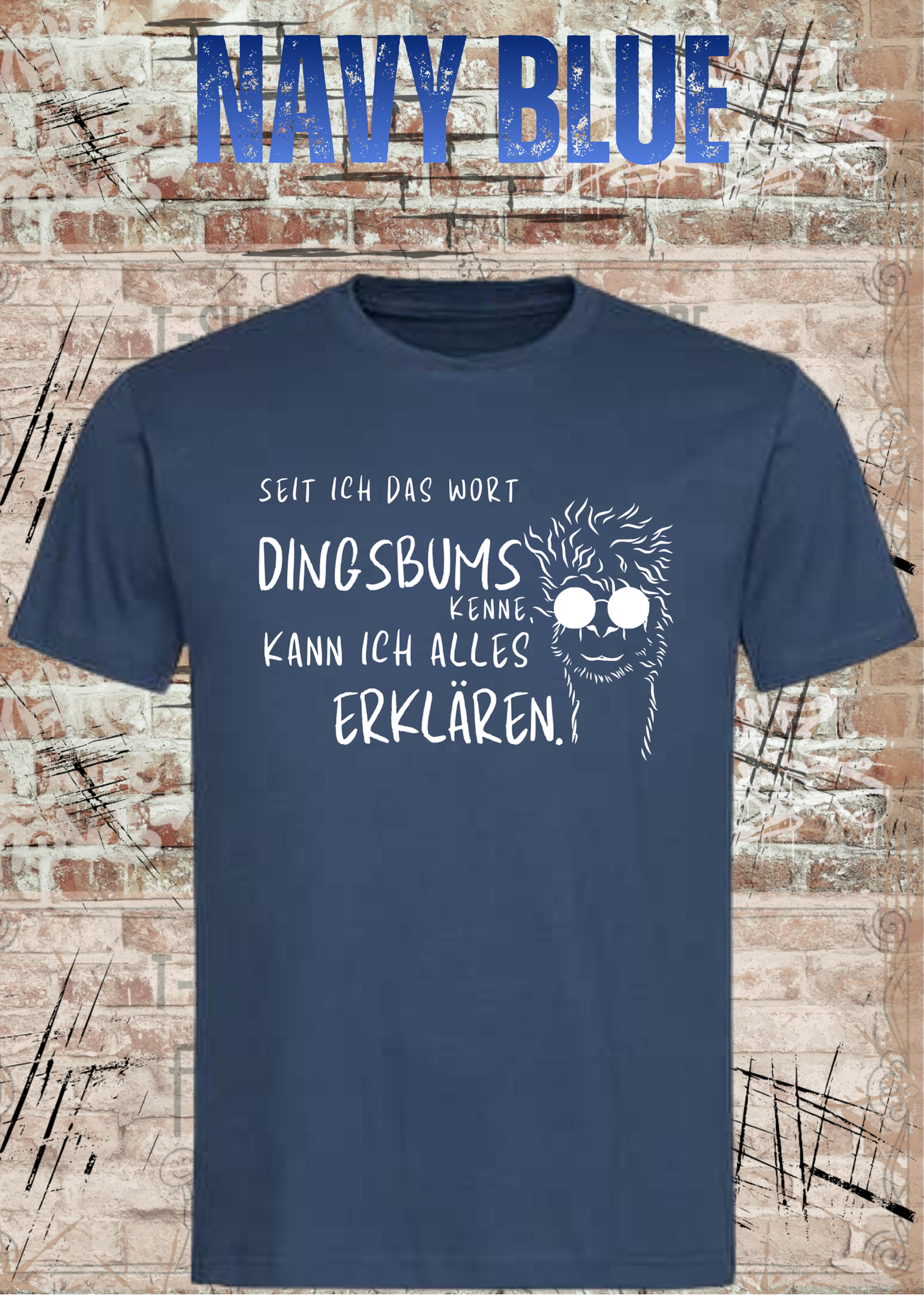 Seit ich das Wort Dingsbums kenne kann ich alles erklären T-Shirt – Lustiges Spruchshirt Unisex