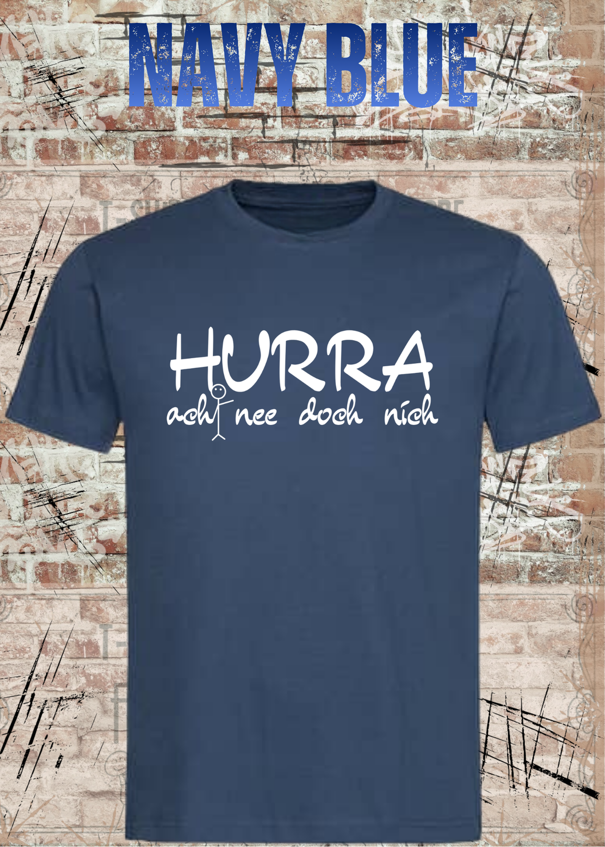 Hurra – ach nee doch nich | Lustiges Sarkasmus T-Shirt