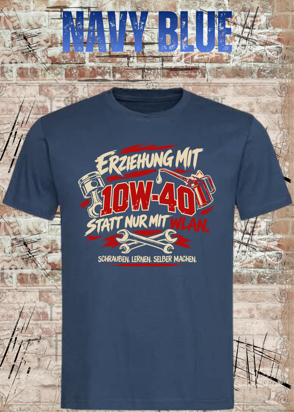 Unisex-T-Shirt „Erziehung mit 10W-40“ in Navy Blue.