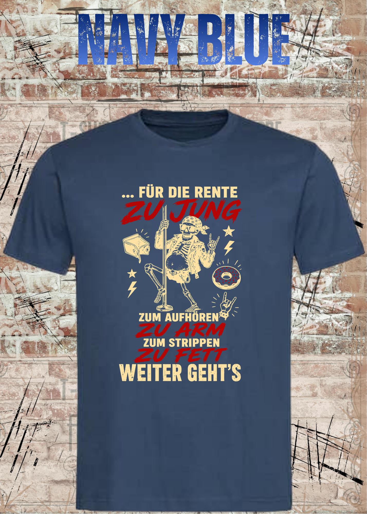 Für die Rente zu jung – Zum Aufhören zu arm T-Shirt