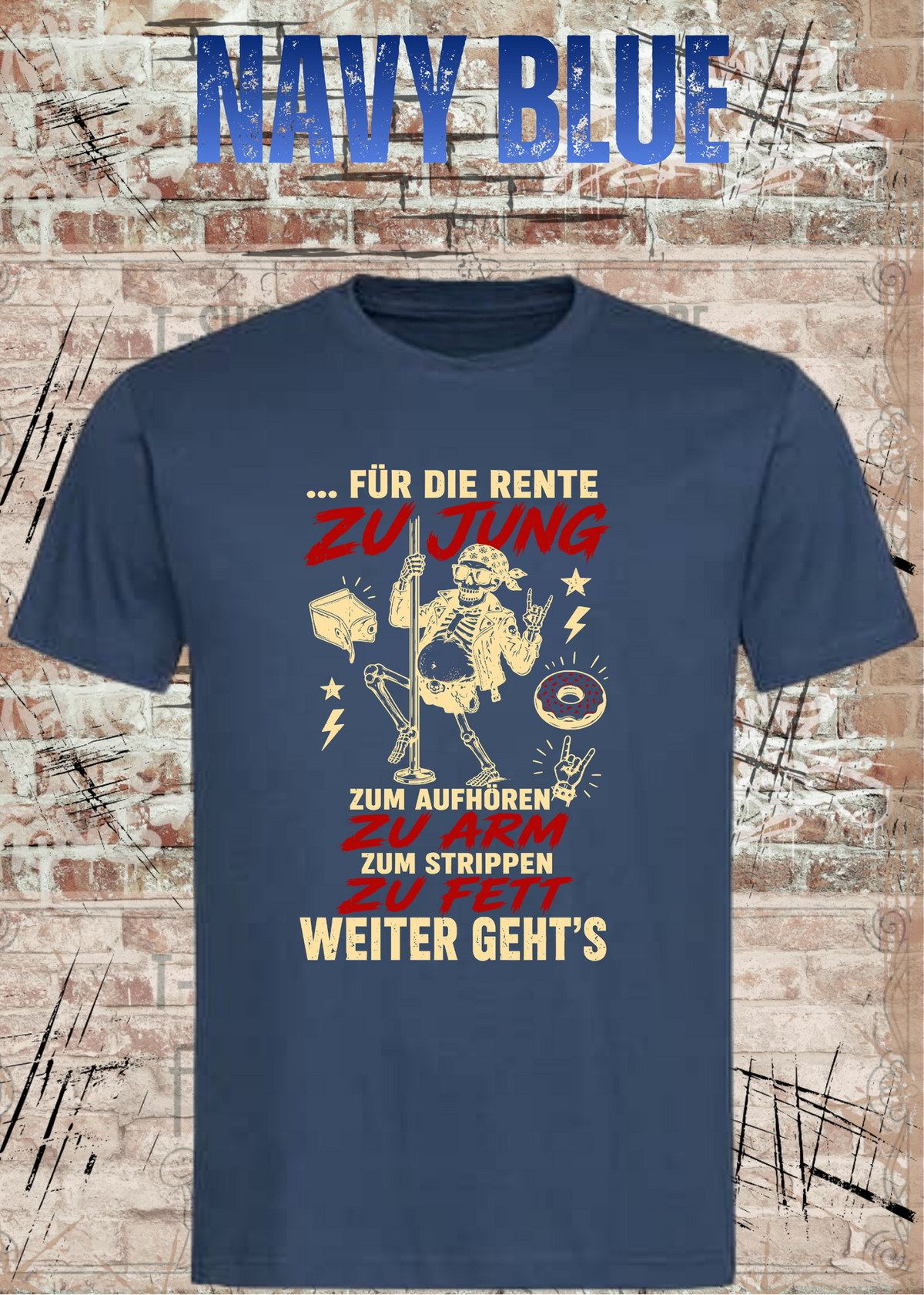 Für die Rente zu jung – Zum Aufhören zu arm T-Shirt in Navy Blue.
