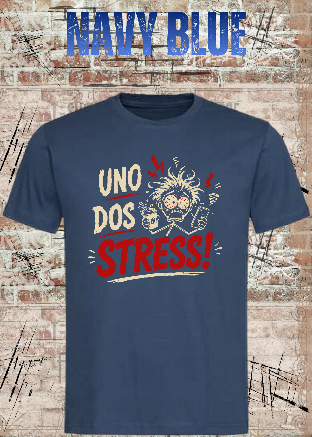 Uno Dos Stress T-Shirt – lustiges Stress Shirt, freches Spruchshirt, Büro Humor, Geschenk für Damen & Herren