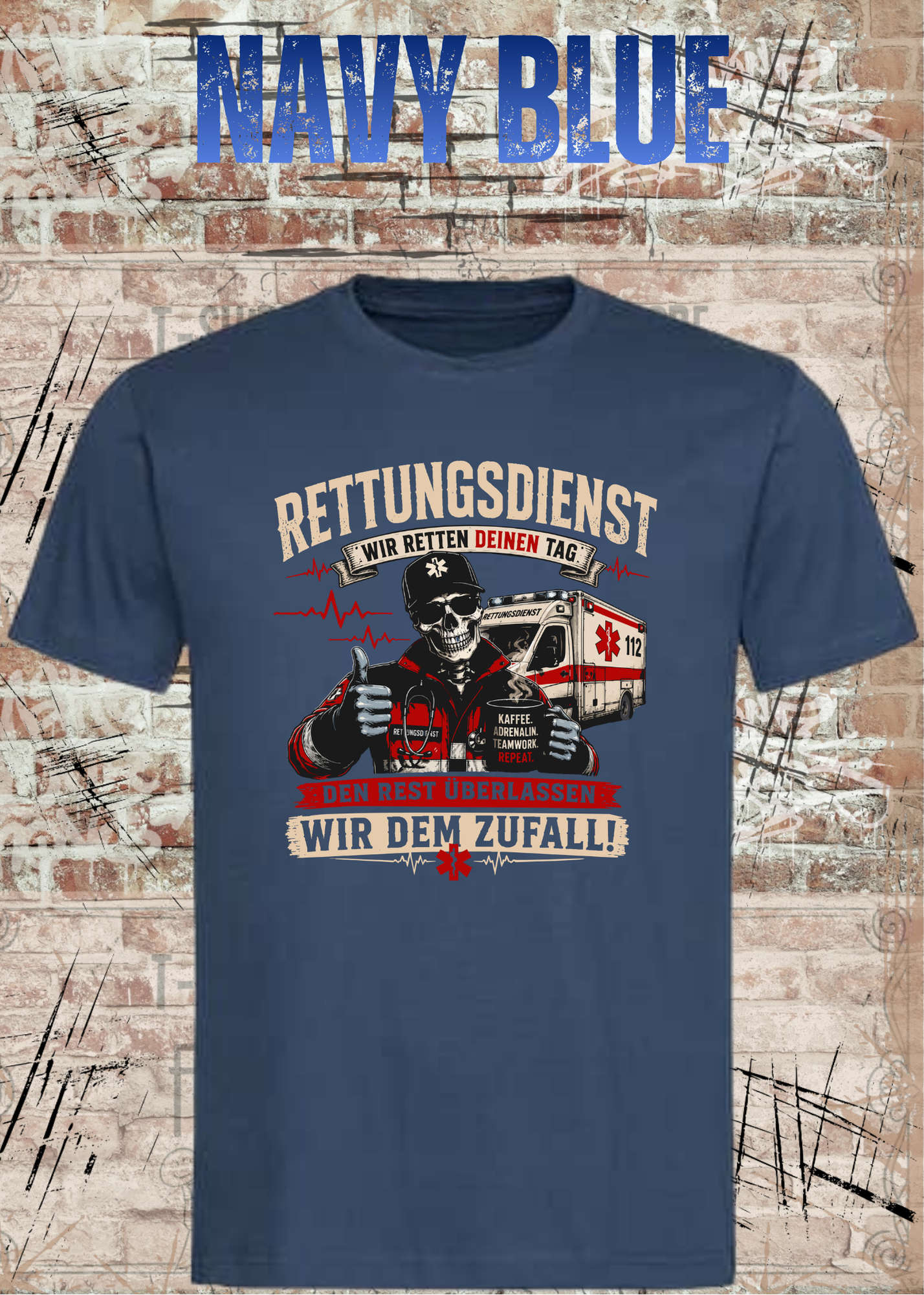 Rettungsdienst T-Shirt – Wir retten deinen Tag, den Rest überlassen wir dem Zufall – Lustiges Rettungsdienst Shirt)