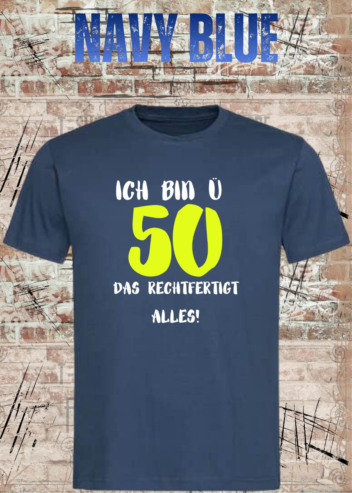 Ich bin Ü50 – Das rechtfertigt alles | Lustiges T-Shirt zum 50. Geburtstag