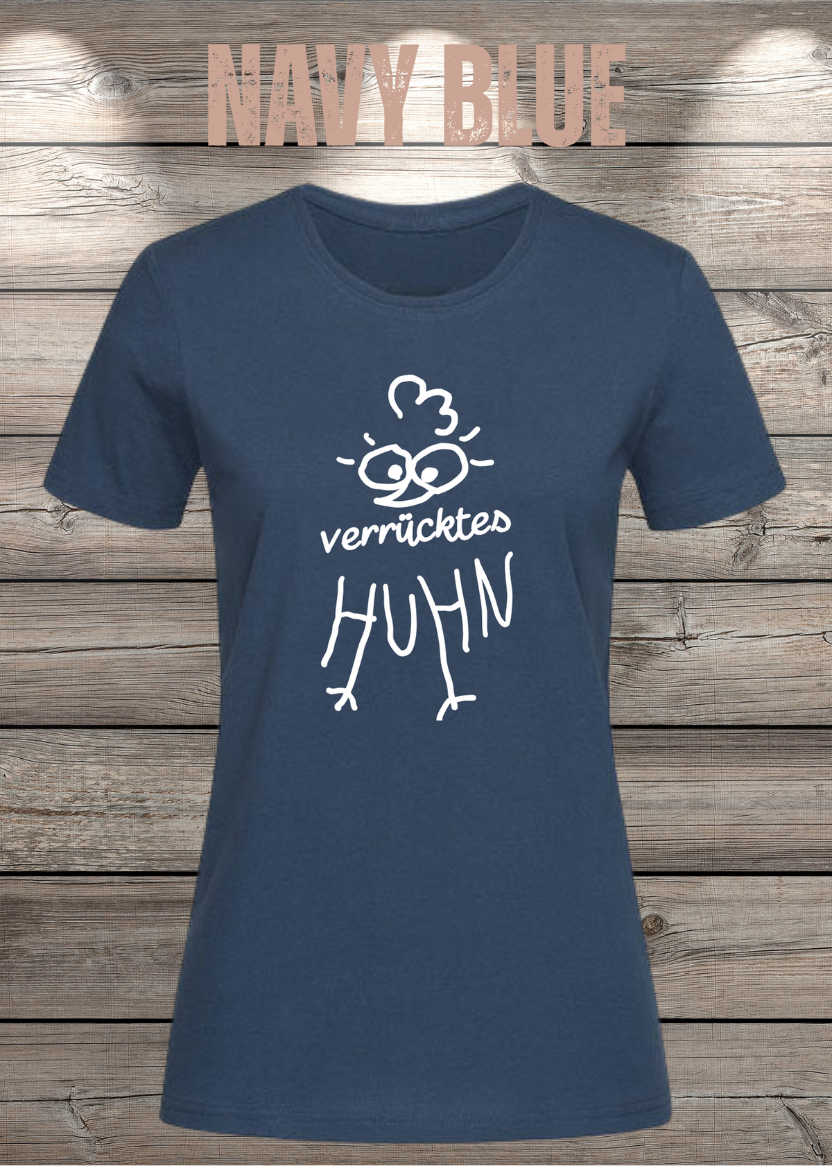 Verrücktes Huhn Damen T-Shirt in Navy Blue.