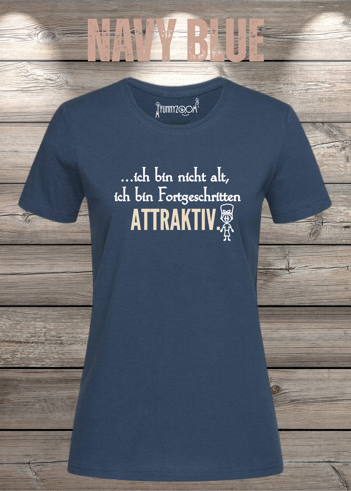 Ich bin nicht alt - ich bin fortgeschritten attraktiv! Damen T-Shirt