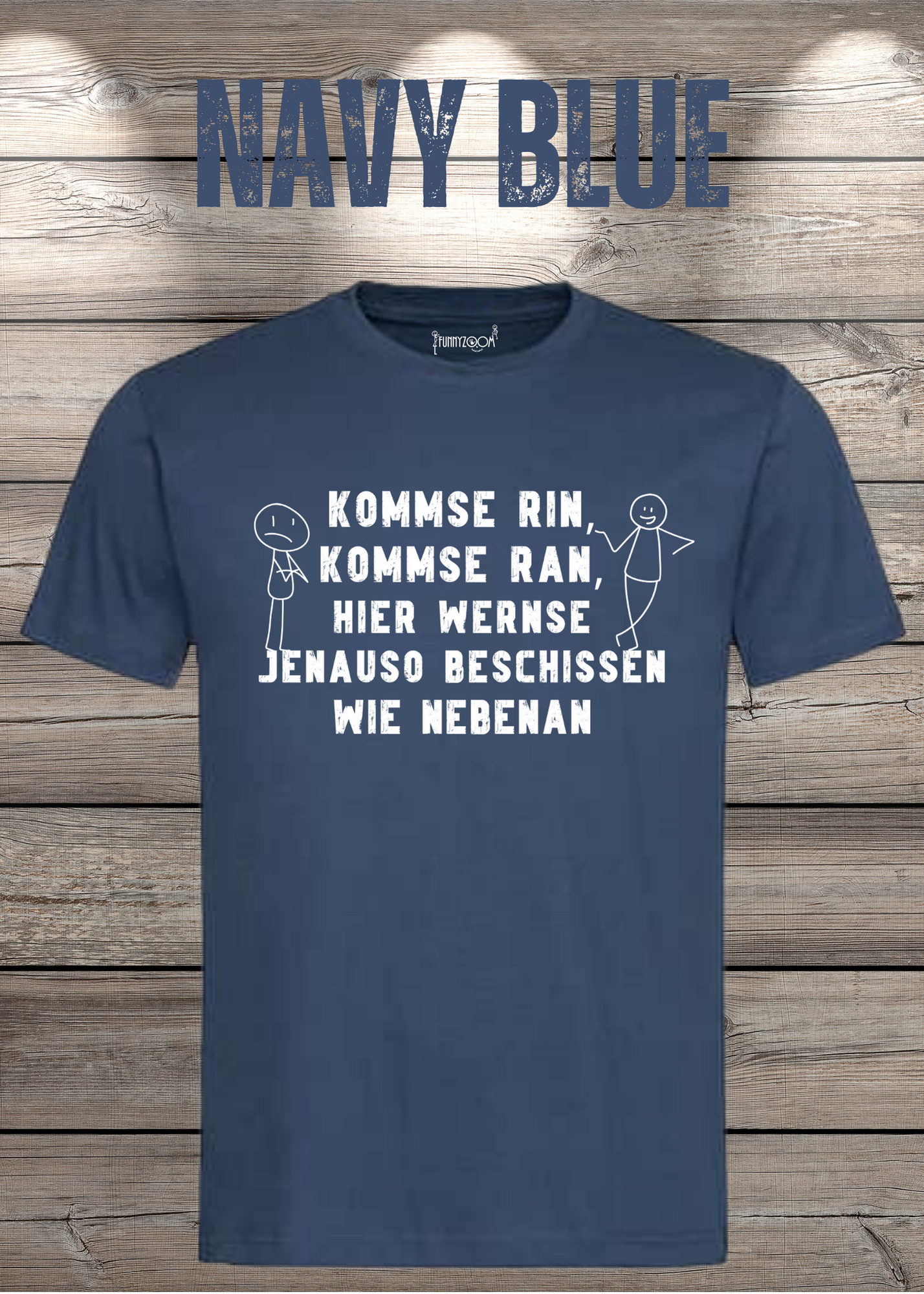 T-Shirt kommse rin kommse ran hier wernse jenauso beschissen wie nebenan Witziger Spruch Geschenkidee Freizeit T-Shirt Unisex