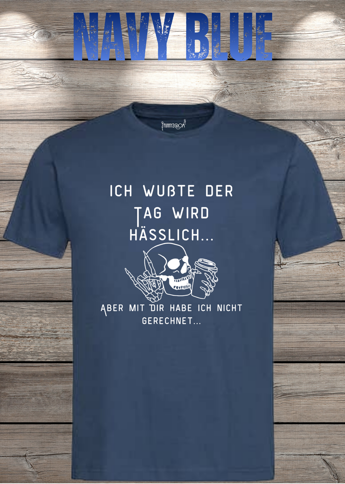 Ich wußte der Tag wird Hässlich Unisex T-Shirt - Witziger Spruch Geschenkidee