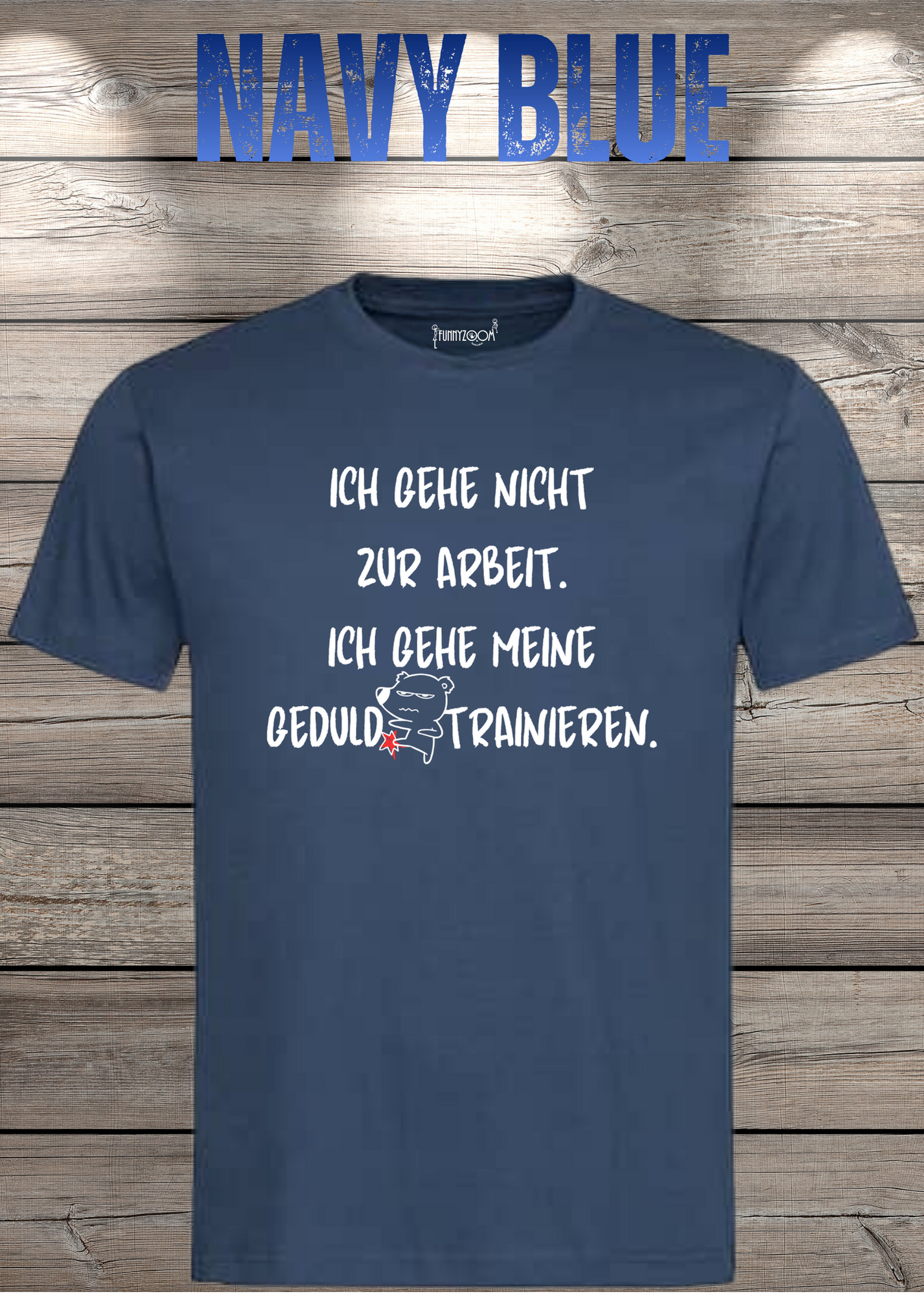 Ich gehe nicht Arbeiten, ich gehe meine Geduld trainieren T-Shirt - Witziges Statement Shirt - Lustiges Geschenk Unisex