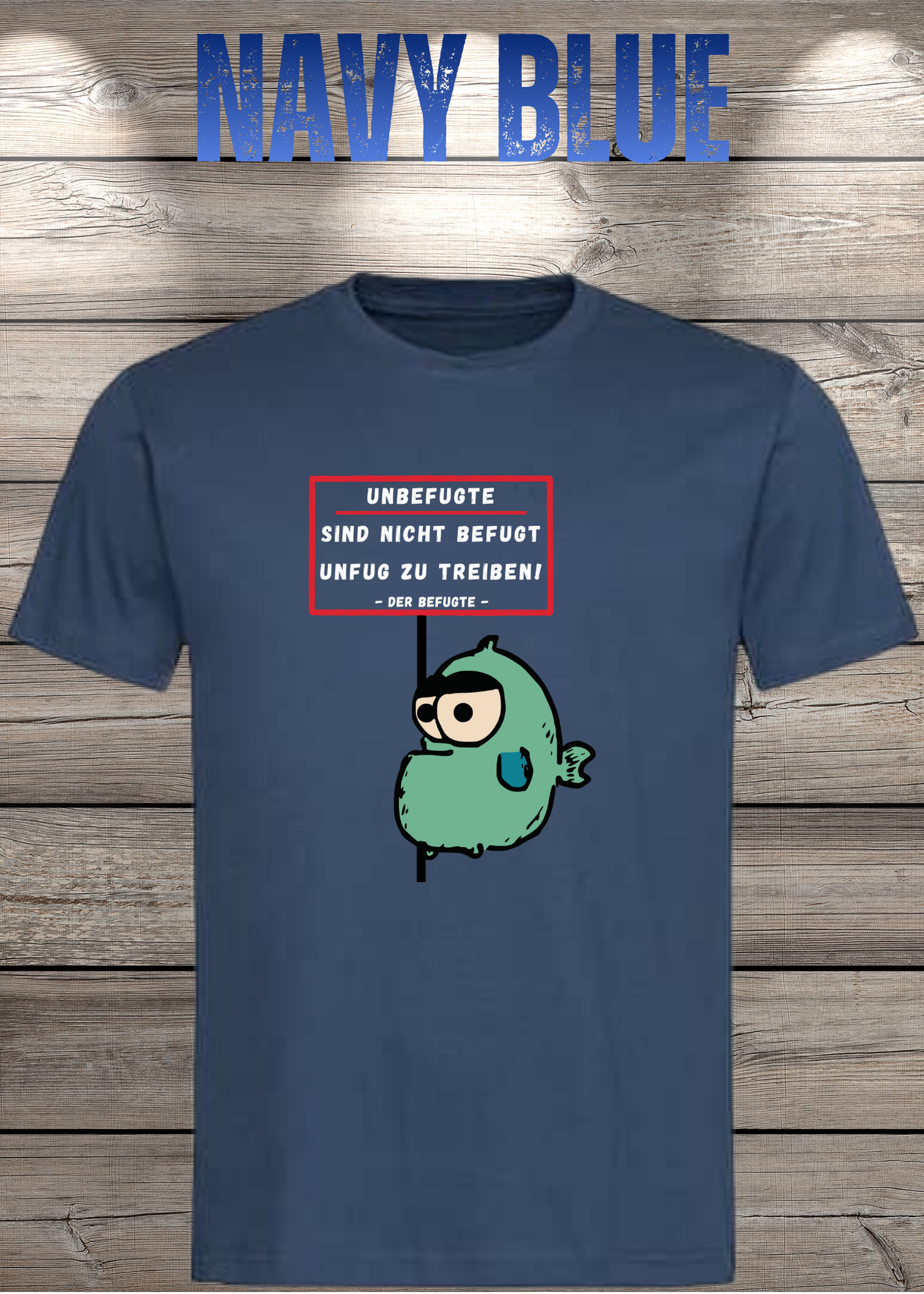 Unbefugte sind nicht befugt Unfug zu treiben - Der Befugte Unisex T-Shirt