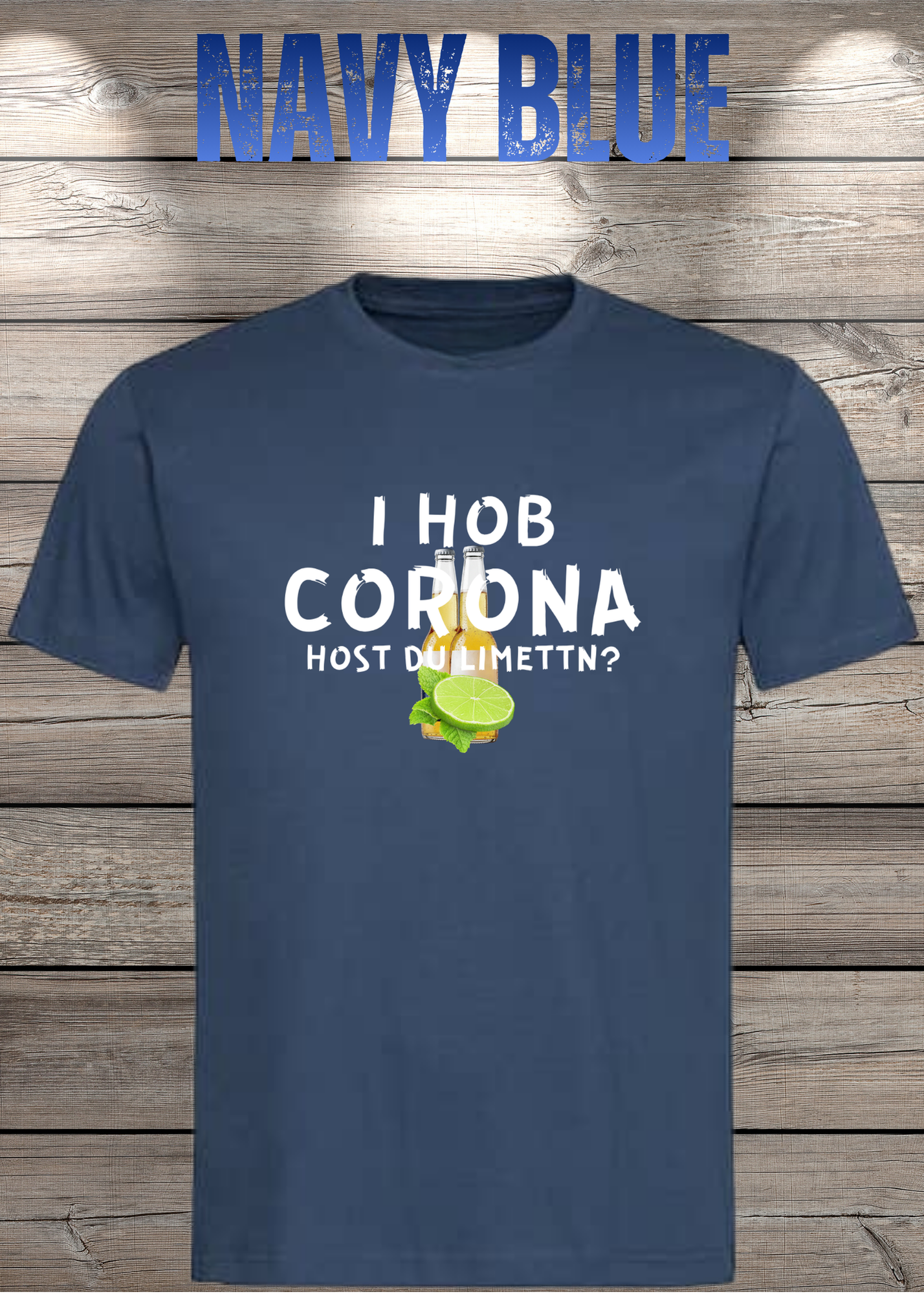 T-Shirt 'I Hob Corona host Du Limettn?' - Sarkastische Geschenkidee Unisex