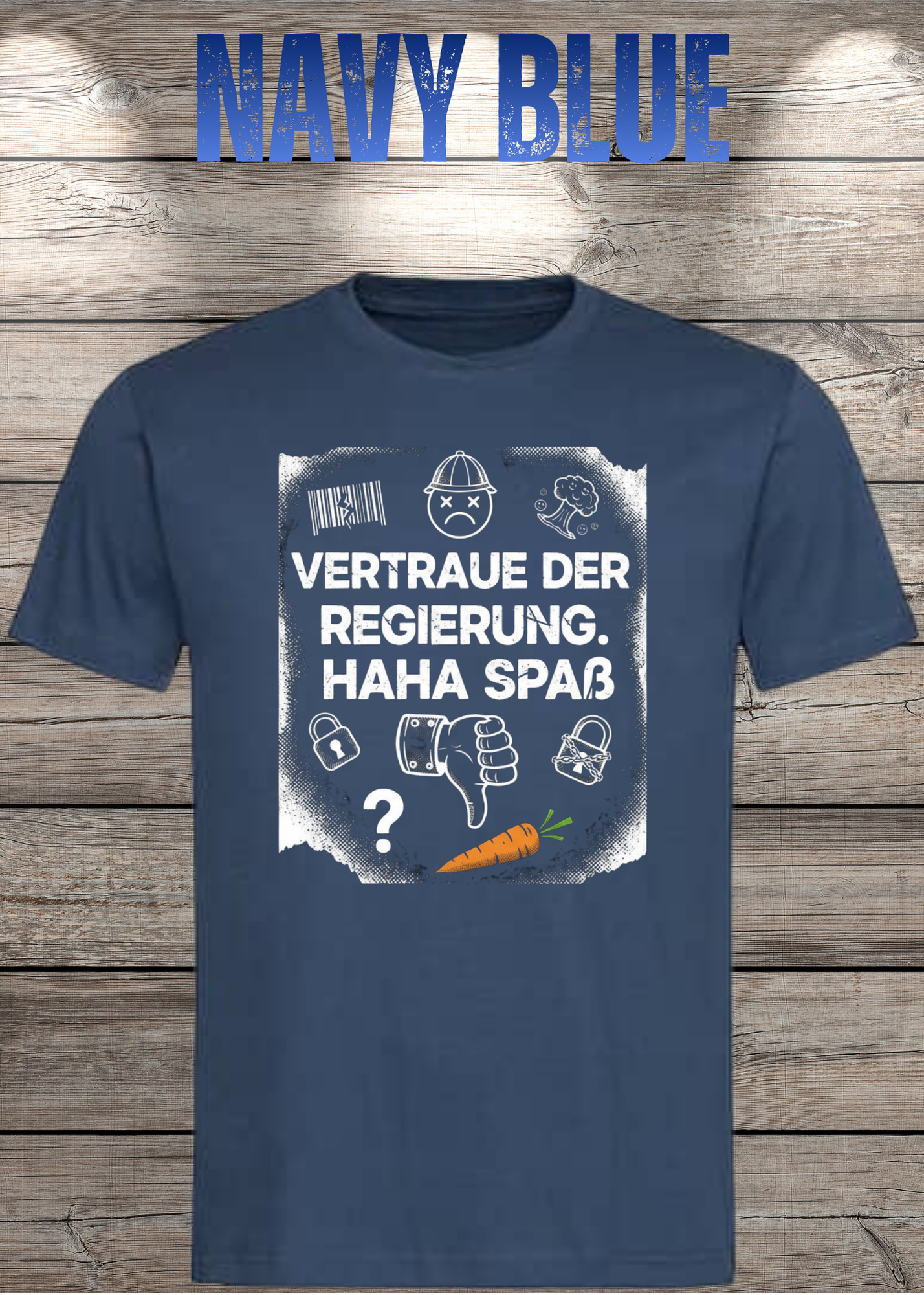Unisex T-Shirt vertraue der Regierung. Haha Spaß!