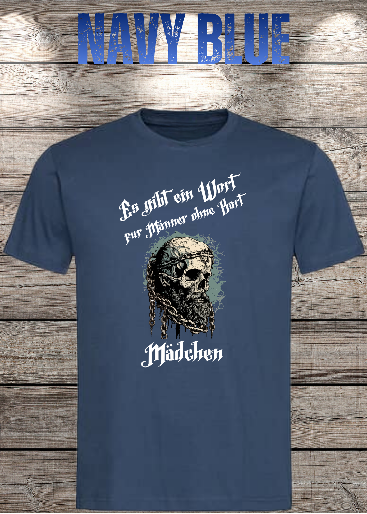Herren T-Shirt: Es gibt einen Namen für Männer ohne Bart - Mädchen! Vikinger Edition