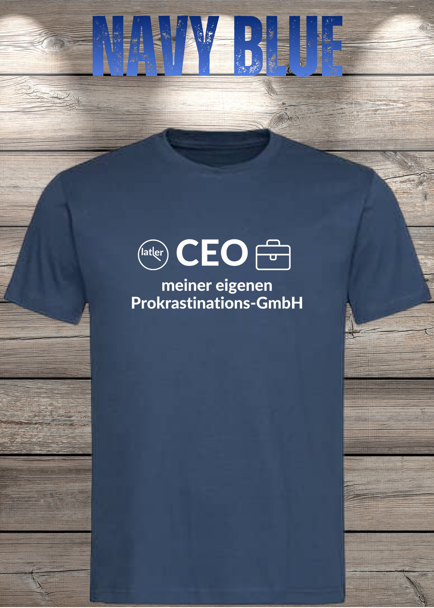 Unisex T-Shirt: CEO meiner eigenen Prokrastinations GmbH