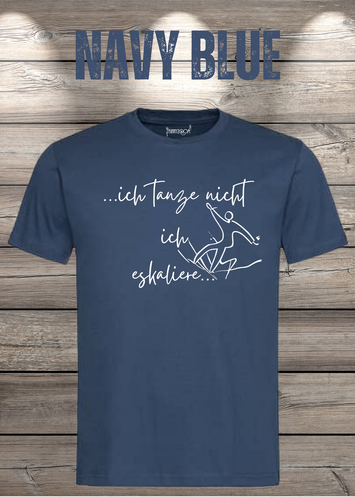 T-Shirt ich tanze nicht ich eskaliere Witziges T-Shirt mit Spruch Geschenkidee Party T-Shirt Lustiges Unisex T-Shirt