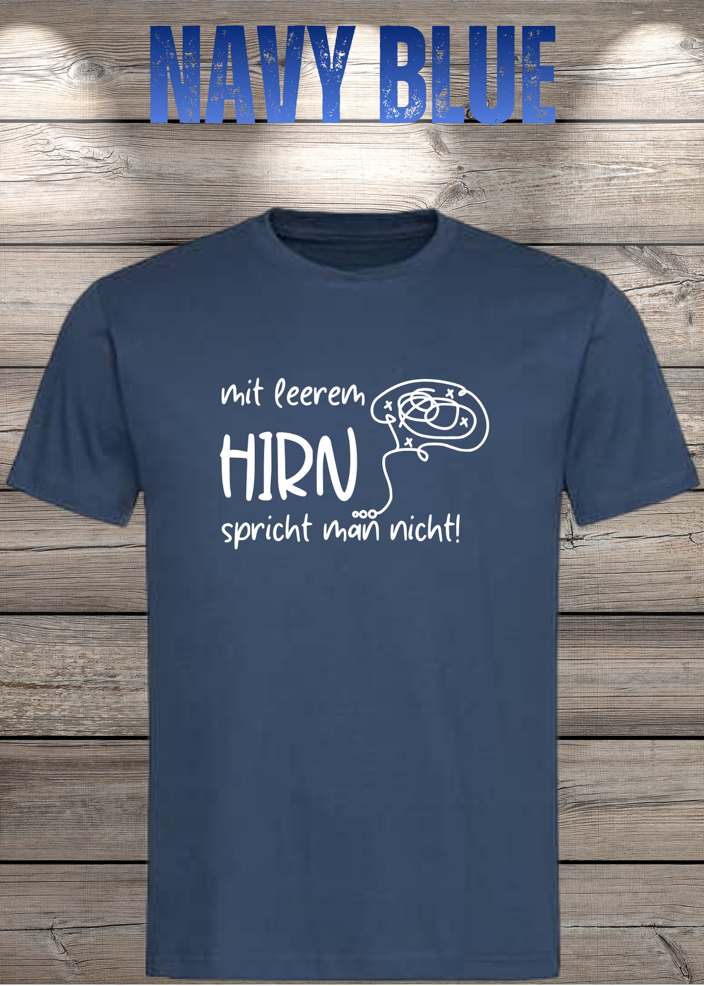 Mit leerem Hirn spricht man nicht! - Witziges Spruch T-Shirt