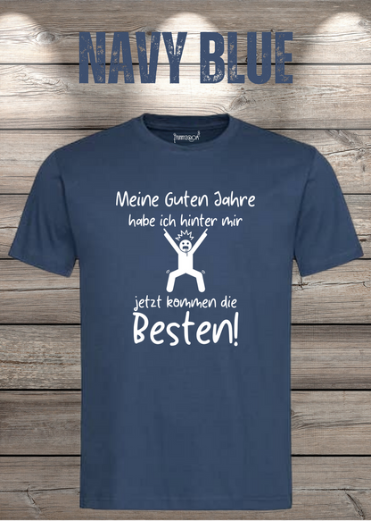 Unisex-T-Shirt „Meine guten Jahre habe ich hinter mir“ in Navy Blue.