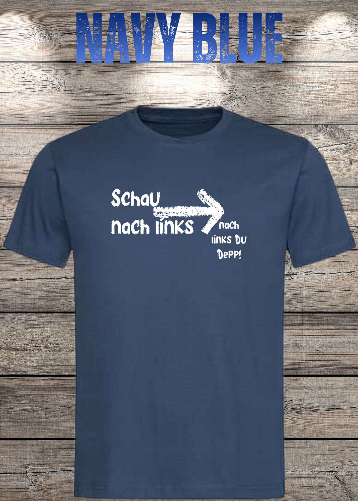 T-Shirt 'Schau nach links, nach links du Depp' - Witziges Spruch-Shirt für Geduldige