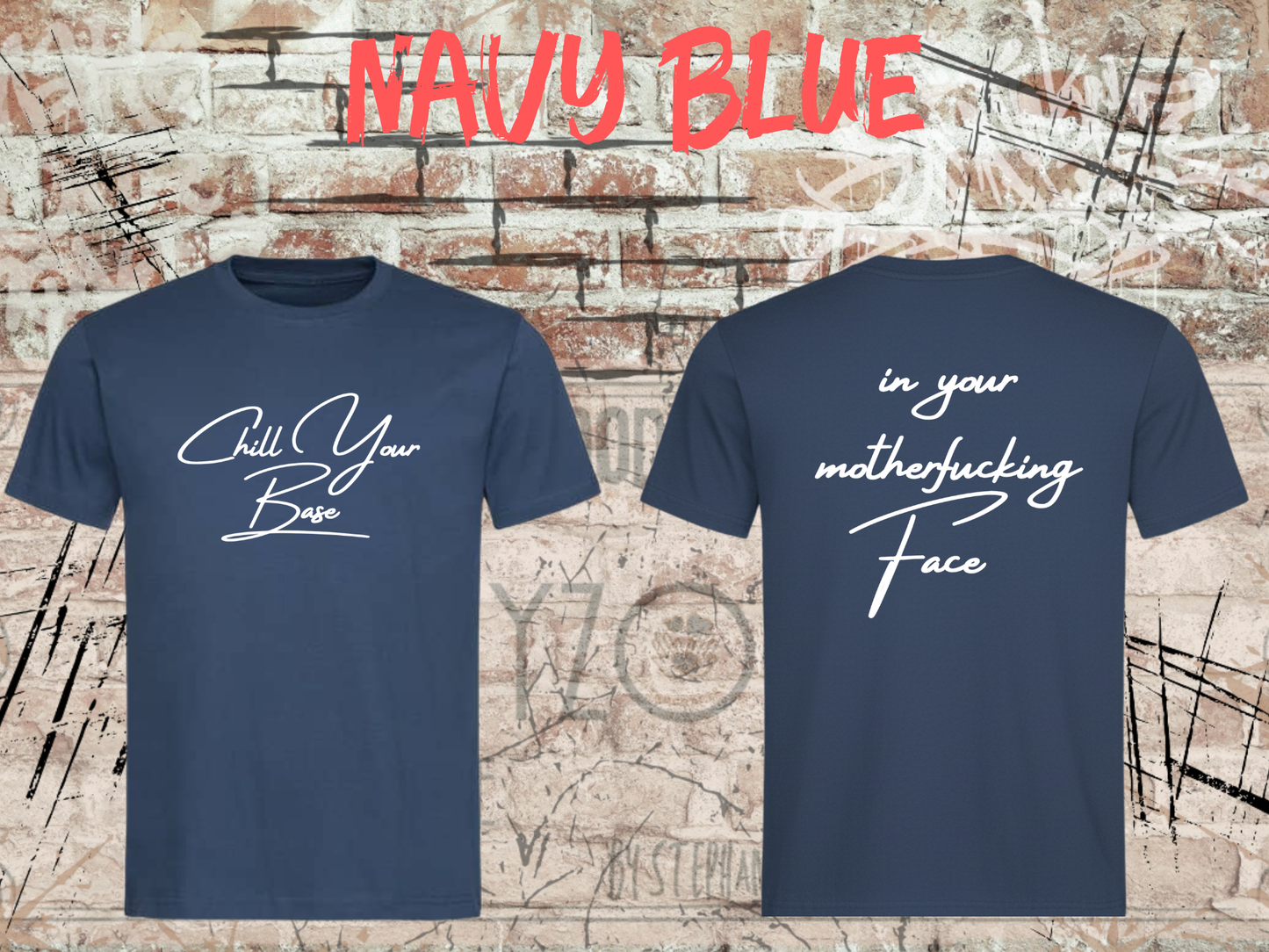 T-Shirt 'Chill your Base in your Face' - Provokantes Spruch-Shirt für Selbstbewusste