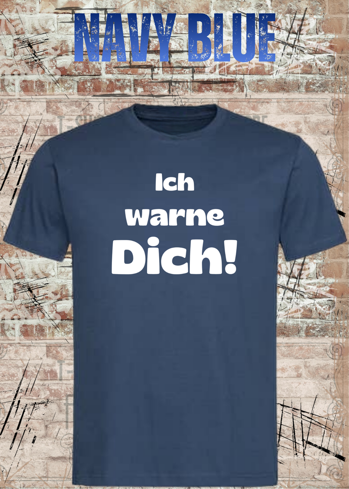 Ich warne Dich! Lustiges Spruch T-Shirt in Navy Blue.