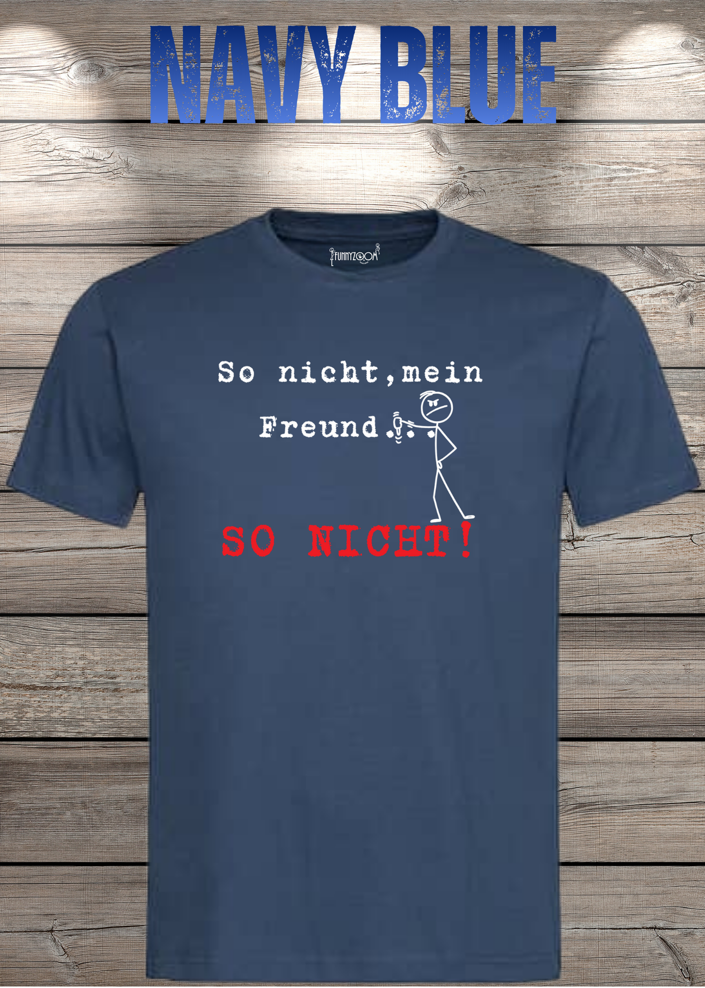 So nicht mein Freund so nicht T-Shirt - Witziges Statement Shirt - Lustige Geschenkidee - Unisex