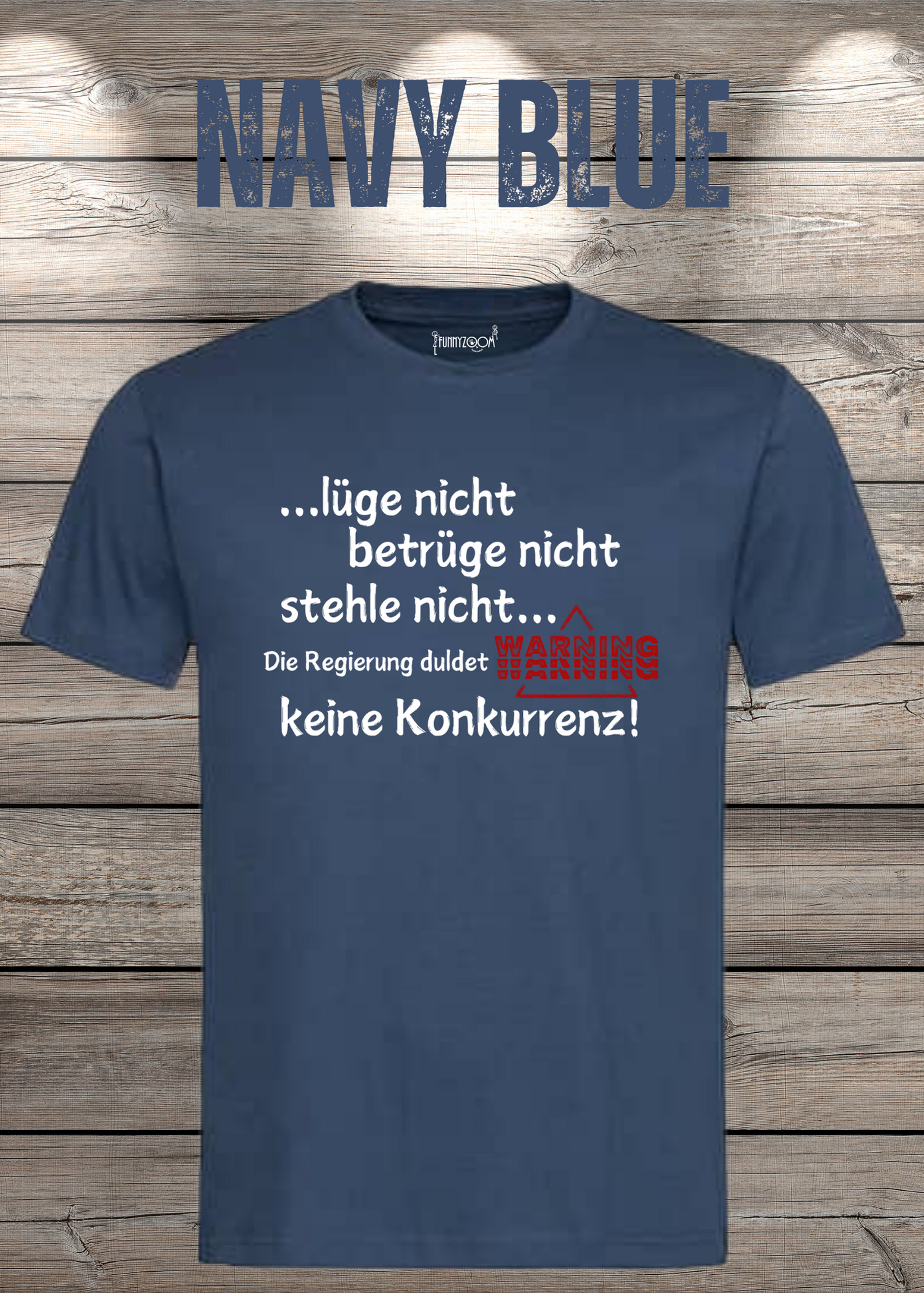 T Shirt lüge nicht, betrüge nicht, stehle nicht, die Regierung duldet keine Konkurrenz Regierung Spruch Unisex
