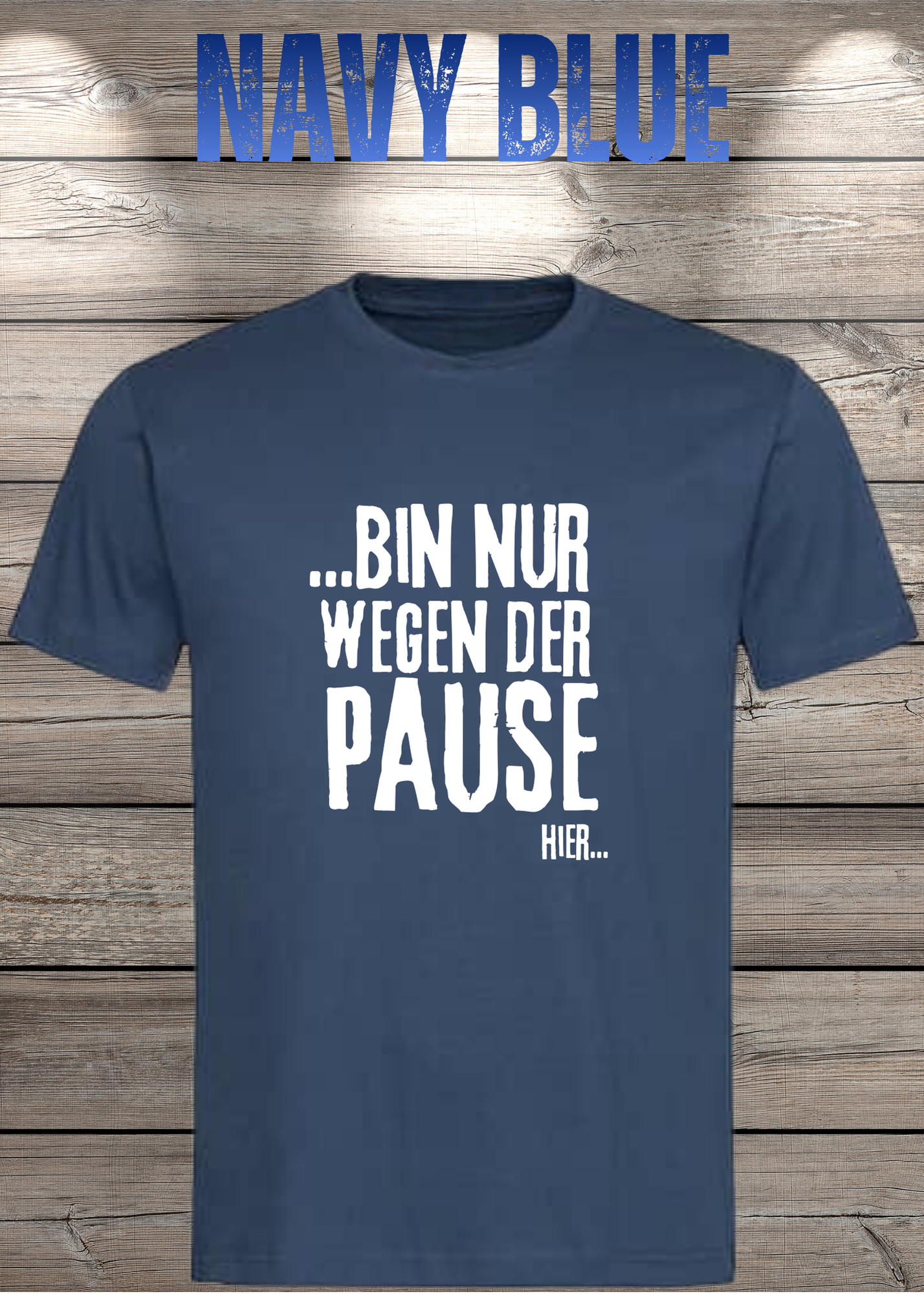 T-Shirt 'Bin nur wegen der Pause hier' - Witziges Spruch-Shirt für Pausenliebhaber
