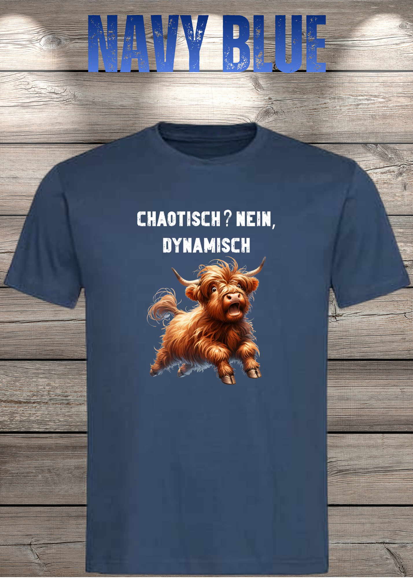 Highland Kuh Unisex T-Shirt - Chaotisch? Nein Dynamisch!