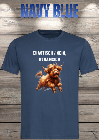 Unisex-T-Shirt „Chaotisch? Nein, dynamisch!“ in Navy Blue.