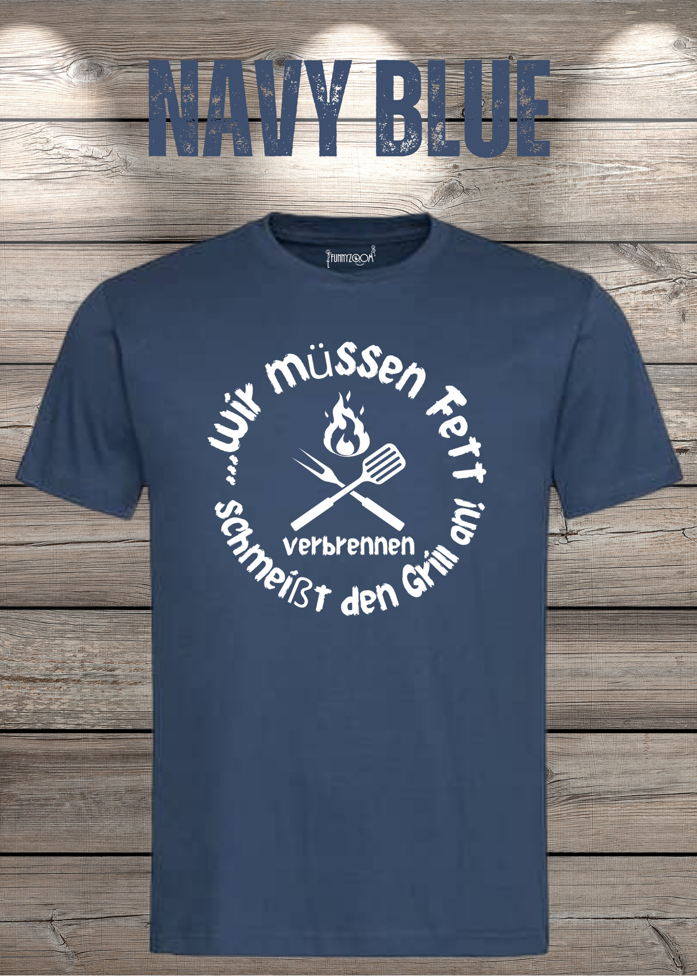 T-Shirt Wir müssen Fett verbrennen schmeißt den Grill an! Geschenkidee für Grillmeister Witziges T-Shirt mit Spruch Lustiges Unisex T-Shirt