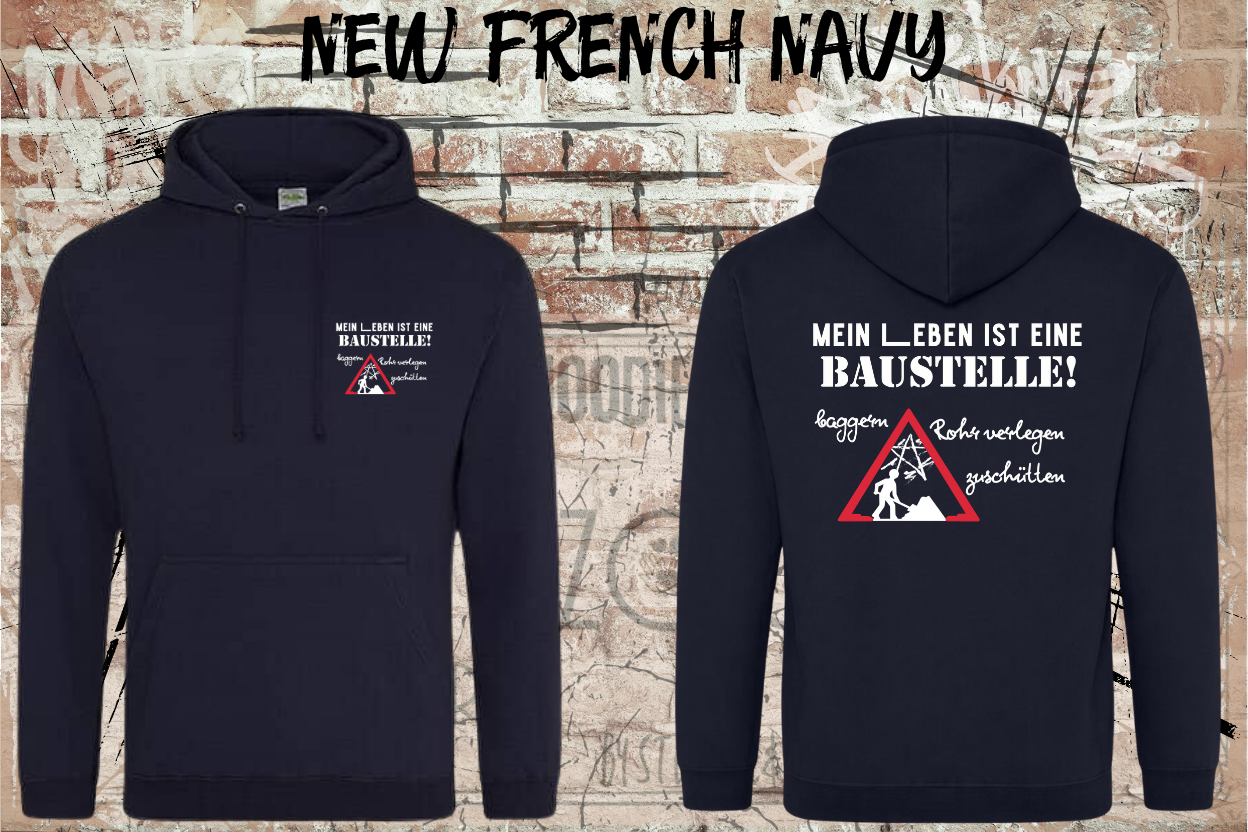 Mein Leben ist eine Baustelle - Der Hoodie für echte Macher