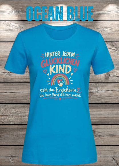 Hinter jedem glücklichen Kind – Erzieherin T-Shirt | FunnyZoom