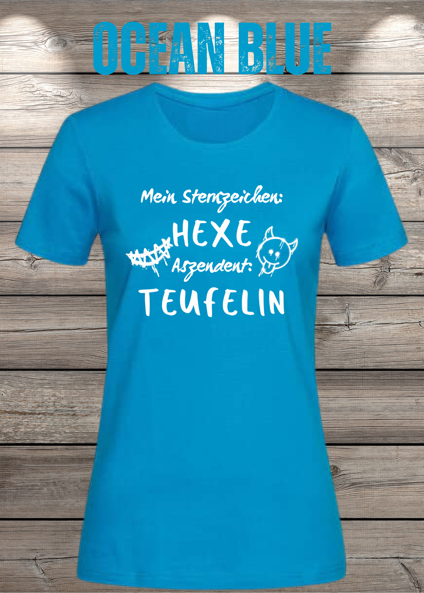 Mein Sternzeichen: Hexe – Aszendent: Teufelin | Damen T-Shirt