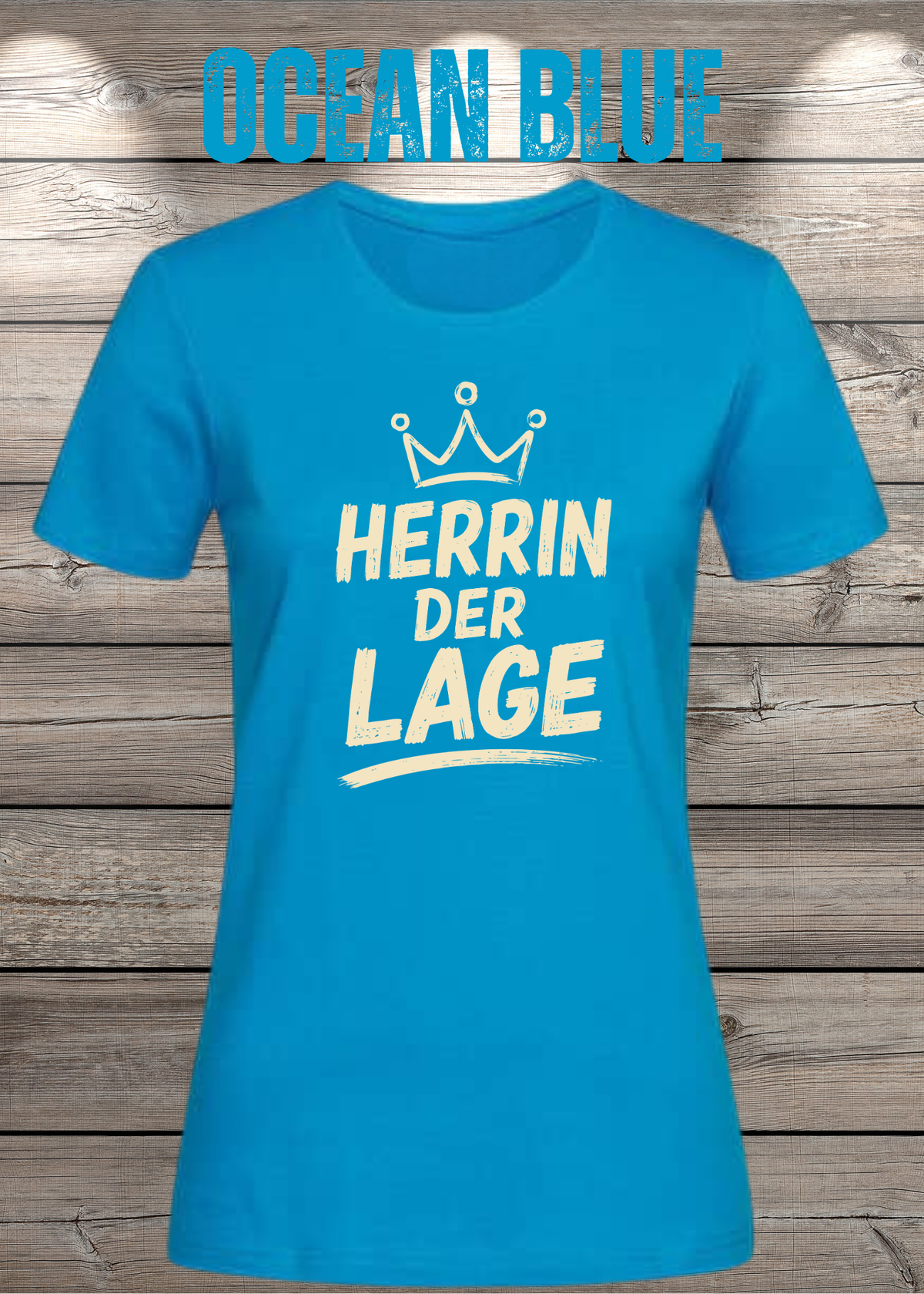 Damen-T-Shirt „Herrin der Lage“ in Ocean Blue.