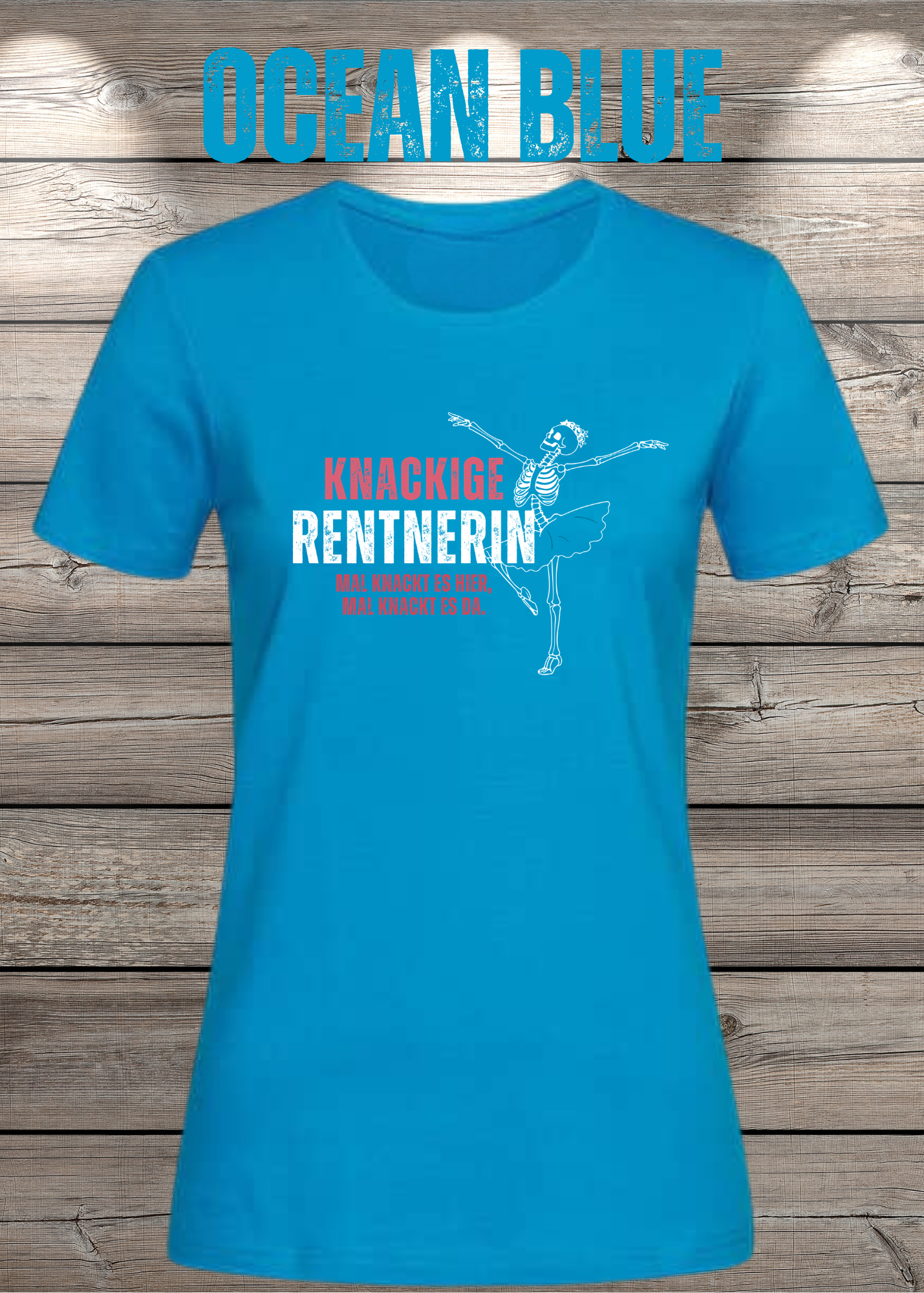 Knackige Rentnerin Damen T-Shirt – Mal knackt es hier mal knackt es da