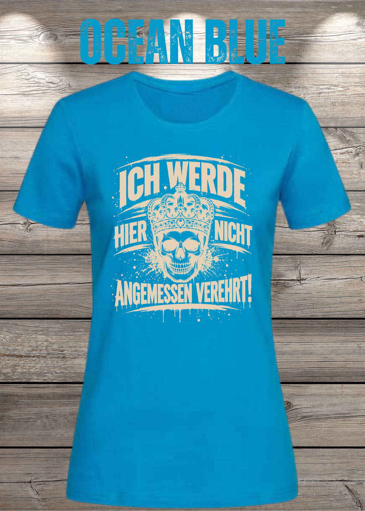 Ich werde hier nicht angemessen verehrt – Damen Statement T-Shirt | FunnyZoom
